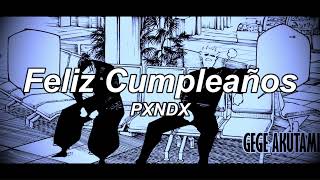 PXNDX //Feliz Cumpleaños//✧//LETRA//
