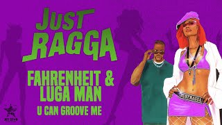 Fahrenheit \u0026 Luga Man - U Can Groove Me (Official Audio) | Jet Star Music