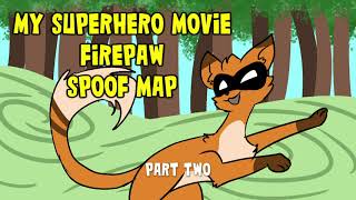 My Superhero Movie - Firepaw spoof map Open ( 6/20)