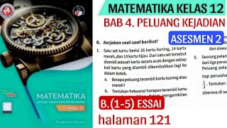 ASESMEN 2 B.(1-5) BAB 4. PELUANG KEJADIAN (matematika wajib kelas 12) halaman 119-121 Buku PR