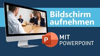 Bildschirm aufnehmen mit PowerPoint - Desktop Aufnahmen mit PowerPoint!