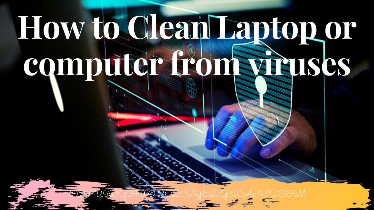 How To Remove Virus And Malware From Laptop And Pc Without Antivirus