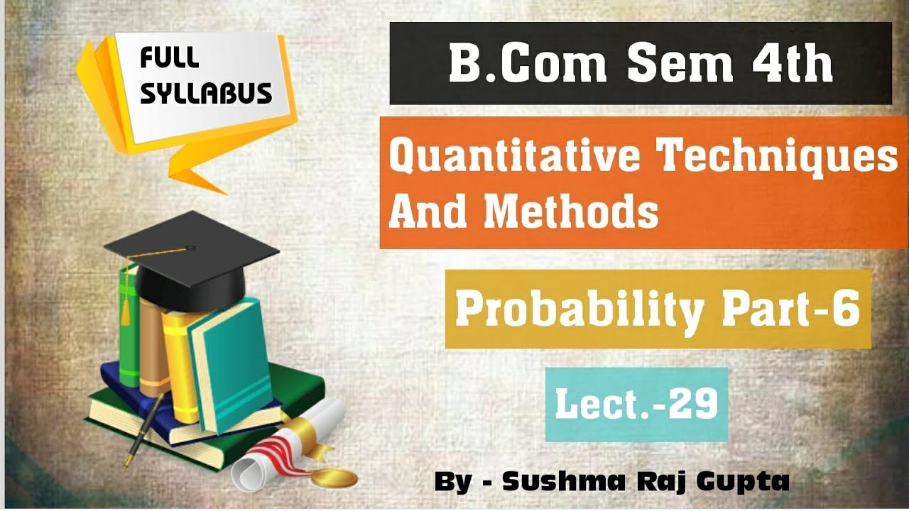 Probability-6/Quantitative Techniques And Methods/Lect.-29/B.Com 4th ...