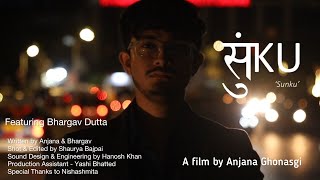 Sunku - A film by Anjana Ghonasgi | Featuring Bhargav Dutta