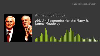/66/ An Economics for the Many ft. James Meadway