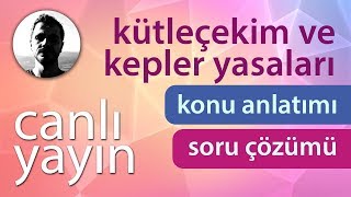 Kütleçekim ve Kepler Yasaları - Konu Anlatımı ve Soru Çözümü + PDF - Canlı Yayın