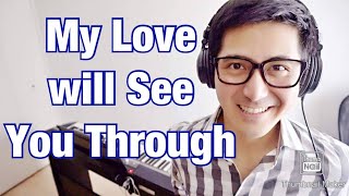 【ピアノカバー】 MY LOVE WILL SEE YOU THROUGH-Nonoy Tan-Marco Sison-PianoArr.Trician-PianoCoversPPIA