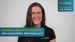 Enthalten pflanzliche Proteine alle essenziellen Aminosäuren? [vegan = Proteinmangel?]