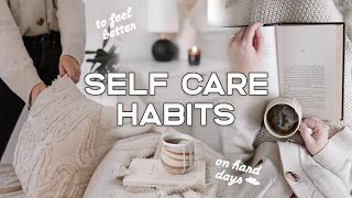 SELF CARE HABITS | 7 Daily Self Care Habits To Feel Better & Brighten Your Day