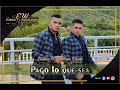 PAGO LO QUE SEA  Esteban y Wilson (video oficial)