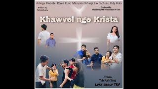 TKP Mualthuam N Unit#Luka Group - Khawvel nge Krista#Group Short film Competion#Pakhatna#Tuhrah seng