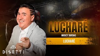 Mickey Taveras - Lucharé (Audio Oficial)