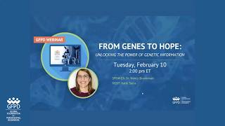 GFPD | Webinar: From Genes to Hope Unlocking the Power of Genetic Information