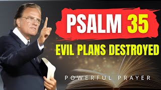 PSALM 35: Break Every Curse and Hidden Plot Against You | Powerful Prayer