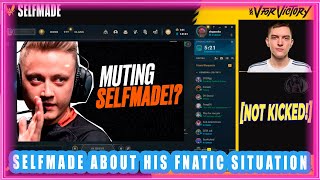 VIT Selfmade About His Fnatic Situation [NOT KICKED!]