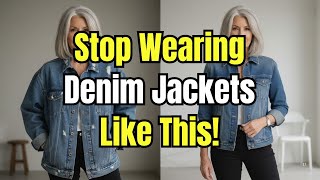 7 GENIUS Denim Jacket Styling Hacks to Look 10x More EXPENSIVE After 60