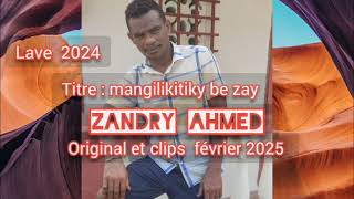 Zandry Ahmed - Mangilikity be zay 2024