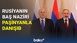 Rusiyanın Baş naziri Paşinyanla danışıb - BAKU TV