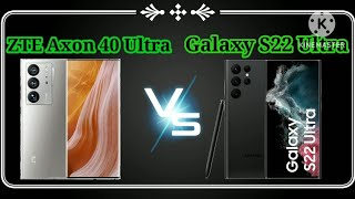 ZTE Axon 40 Ultra vs Samsung S22 Ultra full review with full specifications. ZTE Vs S22 comparison.