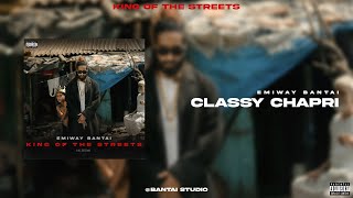 Emiway Bantai - Classy Chapri [Official Audio] (Prod by GORE OCEAN) | King Of The Streets (Album)