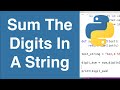 Sum The Digits In A String | Python Example