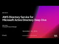 AWS re:Invent 2018: [REPEAT 1] Microsoft Active Directory Deep Dive (WIN303-R1)