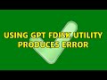 Using GPT fdisk utility produces error (2 Solutions!!)