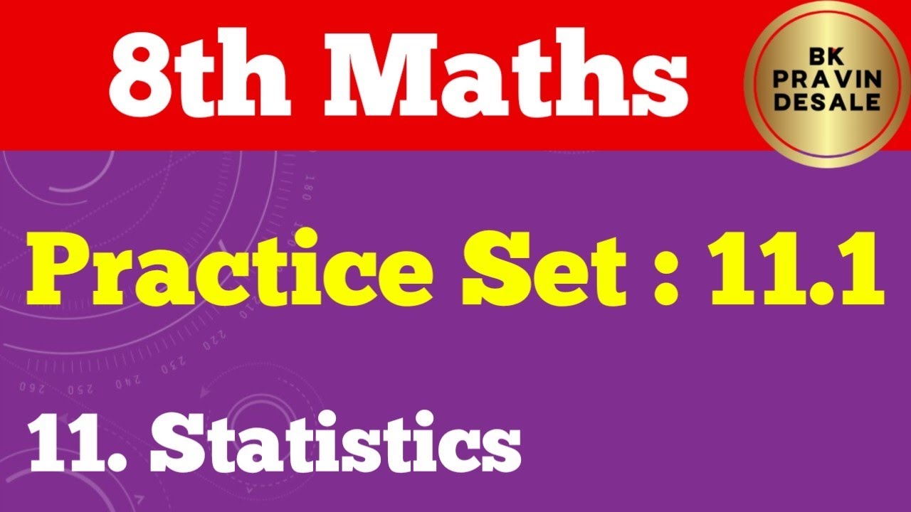 Practice Set 11.1 Class 8 Maths | Chapter 11 Statistics Std 8 | 8th ...