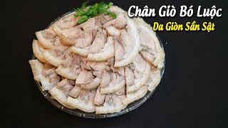 Cách Làm Thịt Chân Giò Bó Luộc Trắng Thơm Giòn Sần Sật