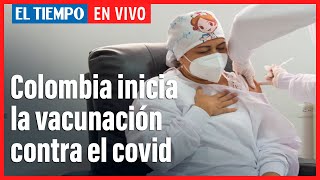 El Tiempo en vivo: Colombia inicia hoy la vacunación contra el covid