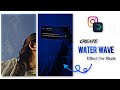 [2023] How To Create Water Wave Effect 🔥 Instagram Viral Reels Editing @shahmaedits