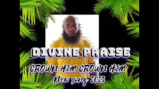 Divine praise - Crown him Crown him  muzik by offlane Recordz 🎵🎵⬇️⬇️🎵🎶