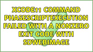 Xcode11 Command PhaseScriptExecution failed with a nonzero exit code with SDWebImage