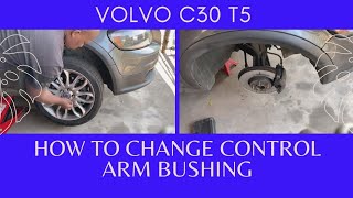 Volvo C30 T5 Removing Control Arm Bushing