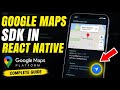 How to configure maps with Google Maps SDK in React Native - Complete Guide