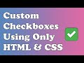 Custom Checkbox Styling Using Only HTML and CSS (Quick 1 Minute Tutorial Video)