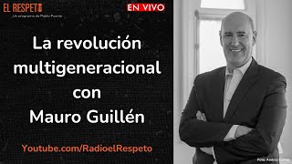 La Revolución Multigeneracional, con Mauro Guillén