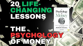 20 Life changing Lessons about Money: The Psychology of Money