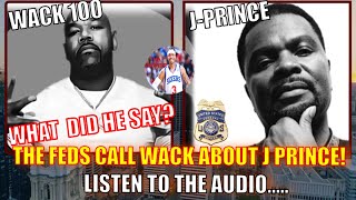 WACK 100 TALKS TO FEDS ABOUT J-PRINCE, LISTEN TO THE CALL FROM TEXAS OFFICE [ON CLUBHOUSE]👮🏽‍♀️🤔👀🍿