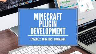 MINECRAFT PLUGIN DEVELOPMENT | #2 Your First Command!