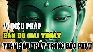 Vi Diệu Pháp – Bản Đồ triết học thâm sâu nhất trong Đạo Phật