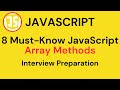 8 Must Know JavaScript Array Methods | JavaScript Interview Preparation