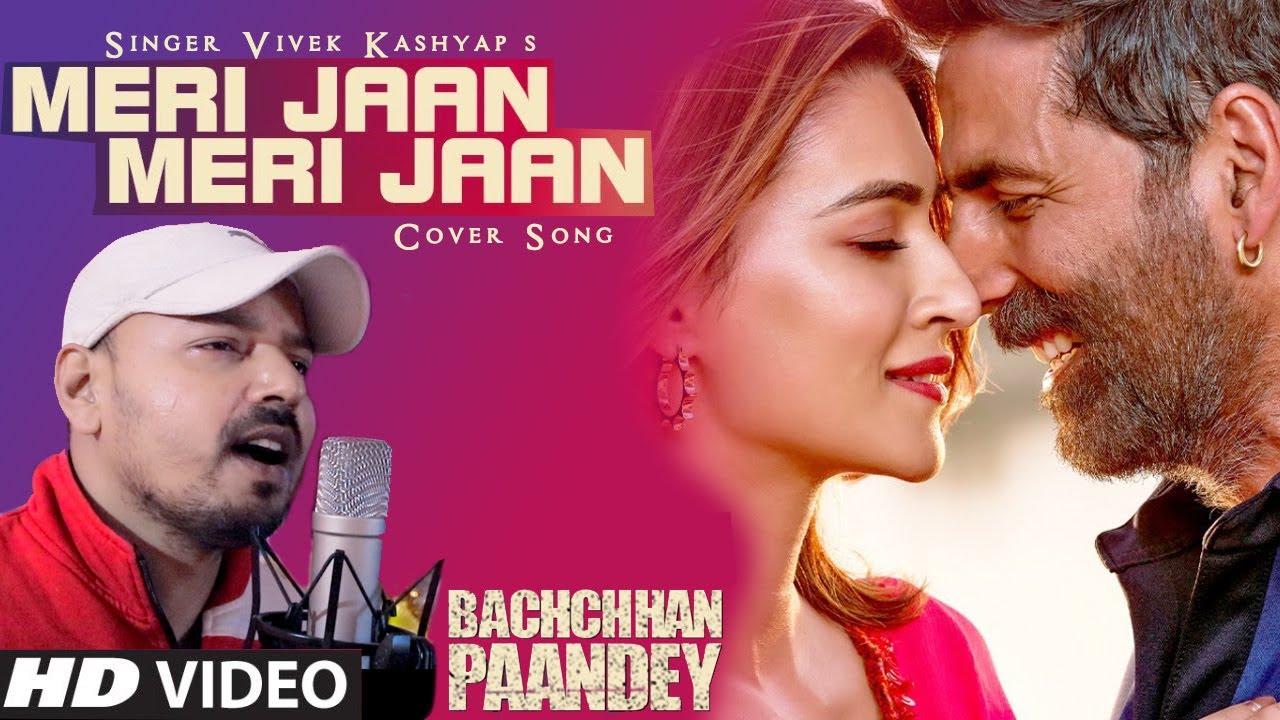 Meri Jaan Meri Jaan (COVER) Vivek Kashyap | Bachchan Pandey | B Praak ...