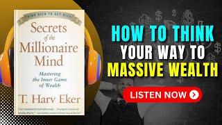 SECRETS of the MILLIONAIRE MIND by T. Harv Eker Audiobook | Book Summary in English