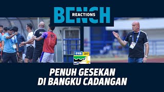 Penuh Emosi dan Ekspresi dari Bangku Cadangan 🔵 | Bench Reactions vs Barito Putera