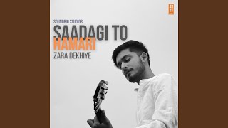 Saadagi to Hamari Zara Dekhiye (Cover)