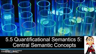 5.5a Quantificational Semantics 5: Central Semantic Concepts