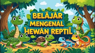 Belajar Mengenal Nama-Nama Hewan Reptil Bahasa Indonesia & Bahasa Inggris | Learn Names of Reptiles