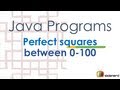 36 Java Pefect Squares between 1 to 100 |