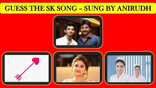 GUESS THE SIVAKARTHIKEYAN SONG SUNG BY ANIRUDH